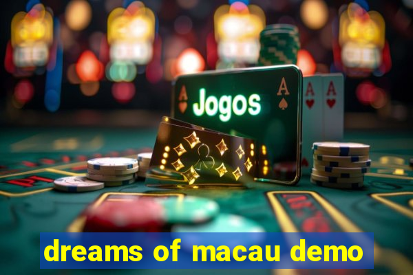 dreams of macau demo